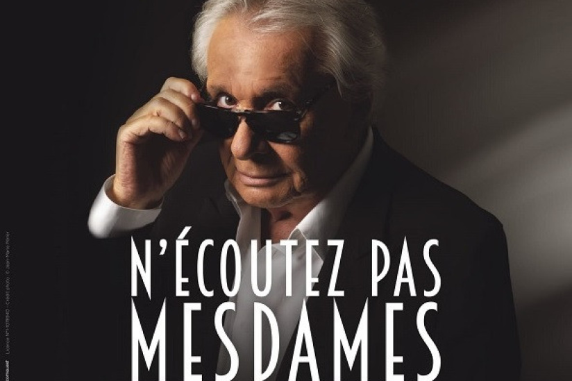 N Ecoutez Pas Mesdames De Sacha Guitry Au Theatre De La Michodiere Avec Michel Sardou Sortiraparis Com
