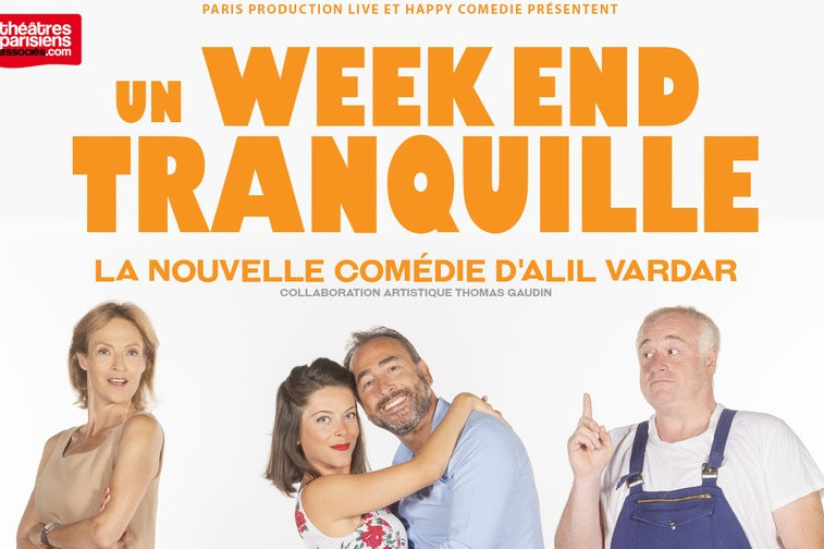 Un week-end tranquille d'Alil Vardar à la Grande Comédie - Sortiraparis.com - Piece De Theatre Un Week End Tranquille